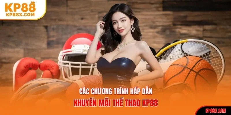 Các chương trình khuyến mãi thể thao KP88