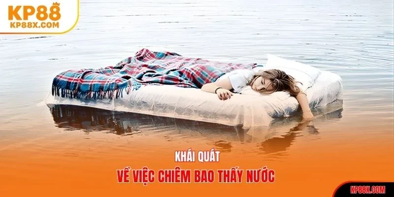 Khái quát về nằm mơ thấy nước 