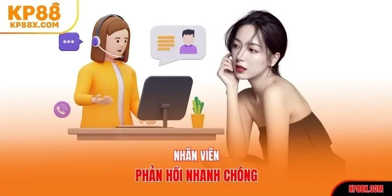 Nhân viên phản hồi nhanh chóng
