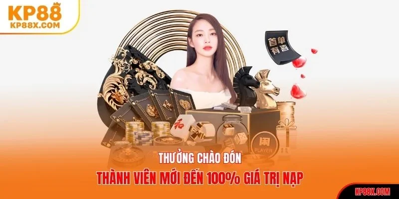 Thưởng chào đón thành viên mới đến 100% giá trị nạp